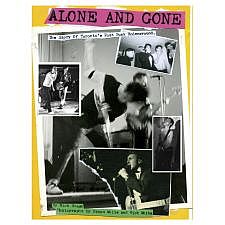 Nick Smash - Alone and Gone: The Story of Toronto's Post Punk Underground 
