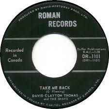  David  Clayton Thomas and the Shays -- Take Me Back / Send Her Home - 7