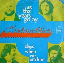 Mashmakhan -- As the Years Go By / Days When We Are Free - 7