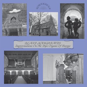 Blake Hargreaves -- Improvisations on the Pipe Organs of Europe