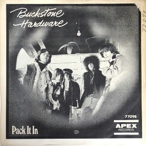 Buckstone Hardware -- Pack It In / You're Still Feelin' Better - 7