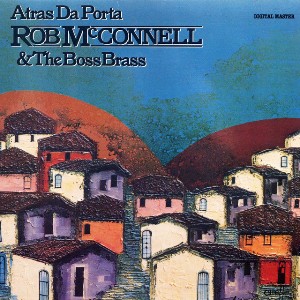Rob McConnell and the Boss Brass -- Atras da Porta