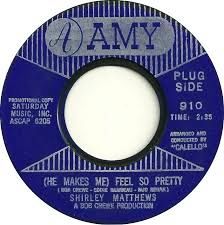 Shirley  Matthews - (He Makes Me) Feel So Pretty / Is He Really Mine? - 7