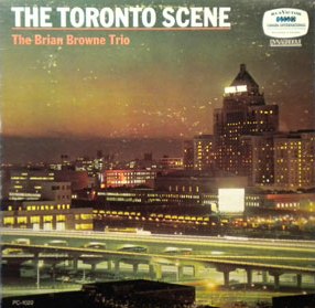 The Brian Browne Trio - The Toronto Scene
