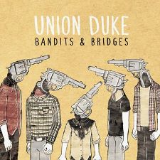 Union Duke - Bandits and Bridges