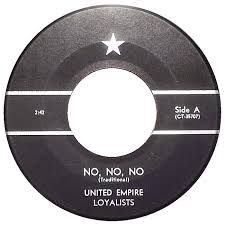 United Empire Loyalists - No, No, No / Afraid of the Dark - 7